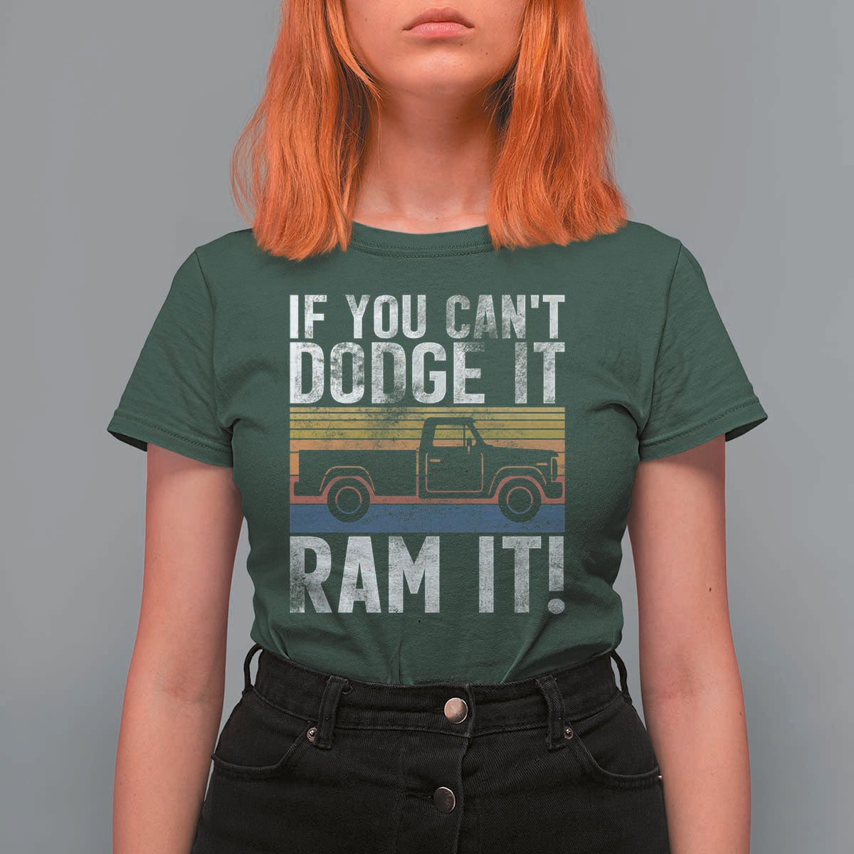 If You Can’t Dodge It Ram It Retro Truck Meme T Shirt For Women for Gearheads Country Road Warriors - Wonder Print Shop