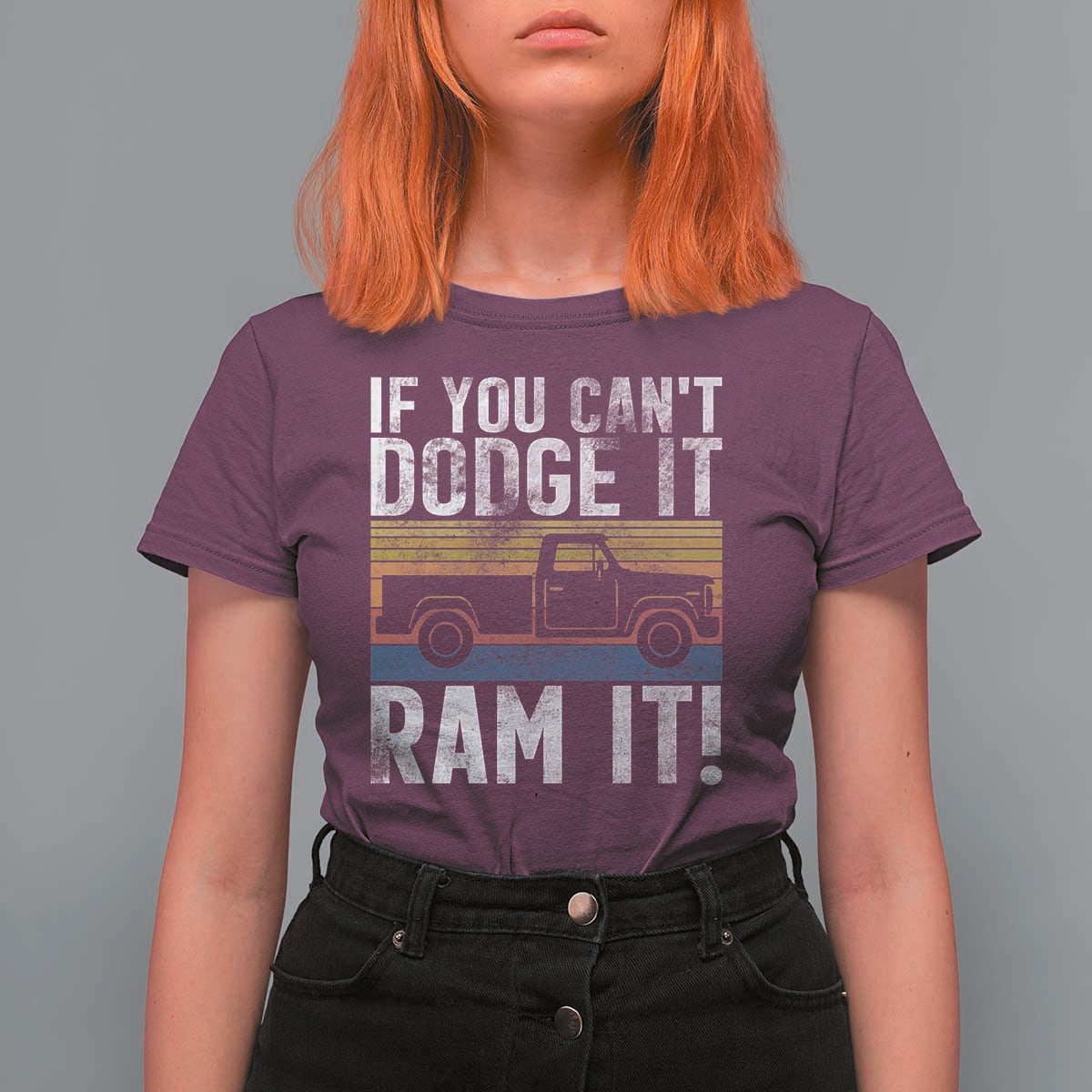 If You Can’t Dodge It Ram It Retro Truck Meme T Shirt For Women for Gearheads Country Road Warriors - Wonder Print Shop