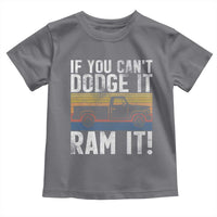 If You Can’t Dodge It Ram It Retro Truck Meme Toddler T Shirt for Gearheads Country Road Warriors - Wonder Print Shop