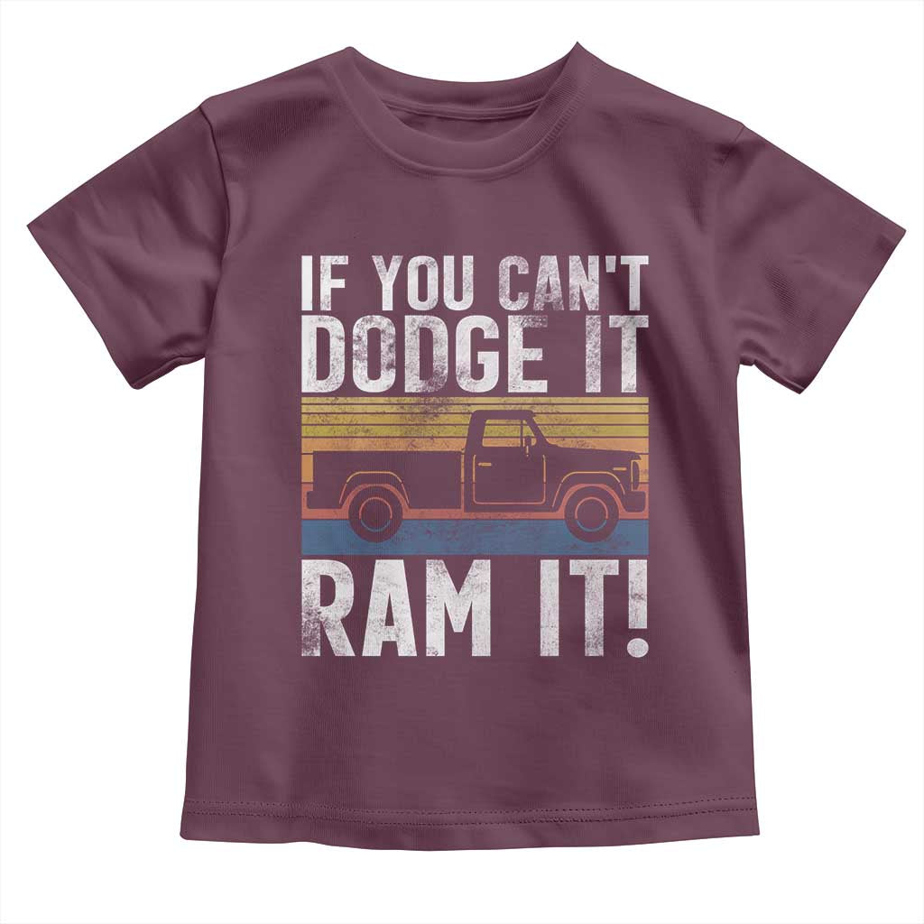 If You Can’t Dodge It Ram It Retro Truck Meme Toddler T Shirt for Gearheads Country Road Warriors - Wonder Print Shop