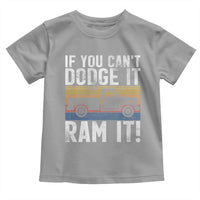 If You Can’t Dodge It Ram It Retro Truck Meme Toddler T Shirt for Gearheads Country Road Warriors - Wonder Print Shop