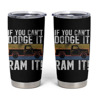 If You Can’t Dodge It Ram It Retro Truck Meme Tumbler Cup for Gearheads Country Road Warriors - Wonder Print Shop