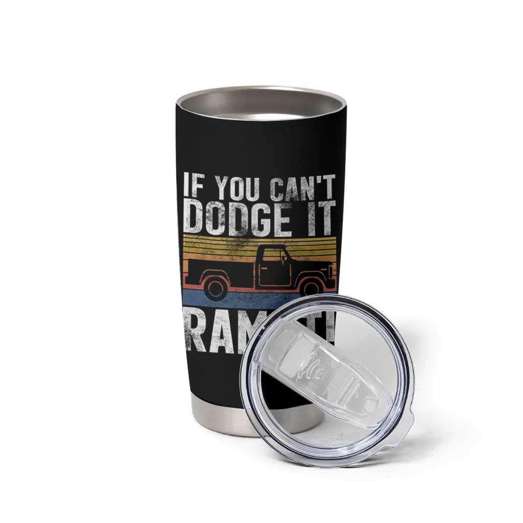 If You Can’t Dodge It Ram It Retro Truck Meme Tumbler Cup for Gearheads Country Road Warriors - Wonder Print Shop