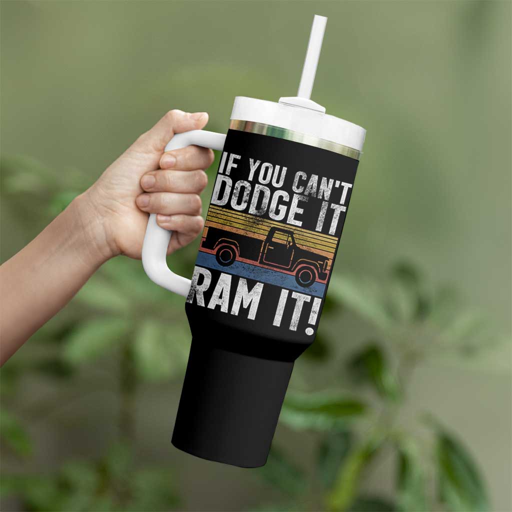 If You Can’t Dodge It Ram It Retro Truck Meme Tumbler With Handle for Gearheads Country Road Warriors - Wonder Print Shop