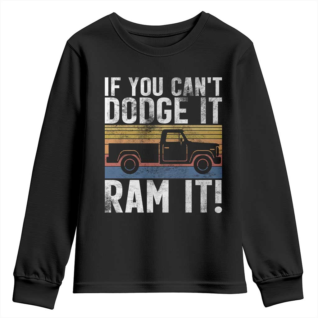 If You Can’t Dodge It Ram It Retro Truck Meme Youth Sweatshirt for Gearheads Country Road Warriors - Wonder Print Shop
