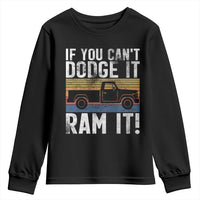 If You Can’t Dodge It Ram It Retro Truck Meme Youth Sweatshirt for Gearheads Country Road Warriors - Wonder Print Shop
