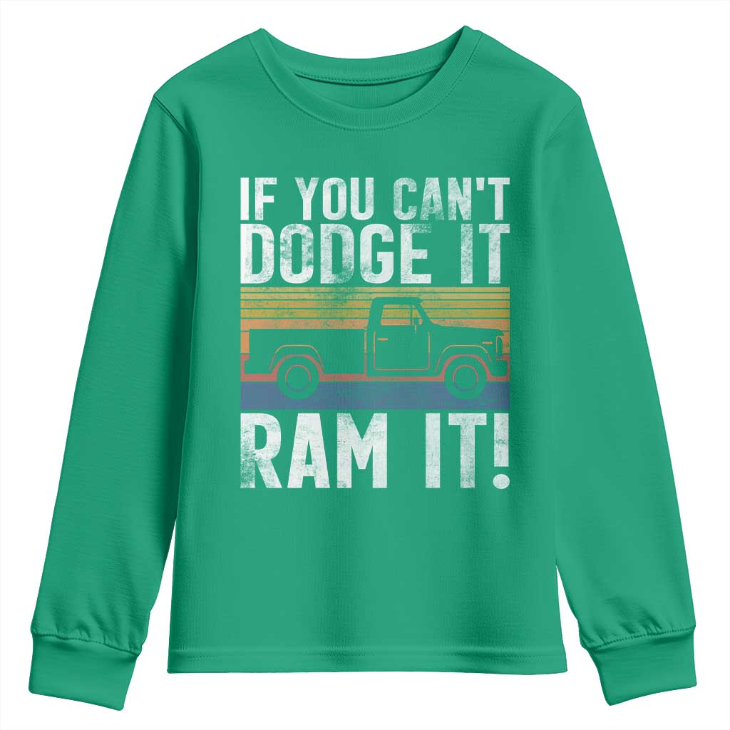 If You Can’t Dodge It Ram It Retro Truck Meme Youth Sweatshirt for Gearheads Country Road Warriors - Wonder Print Shop