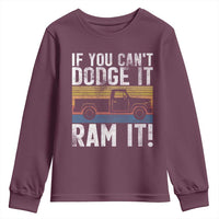If You Can’t Dodge It Ram It Retro Truck Meme Youth Sweatshirt for Gearheads Country Road Warriors - Wonder Print Shop