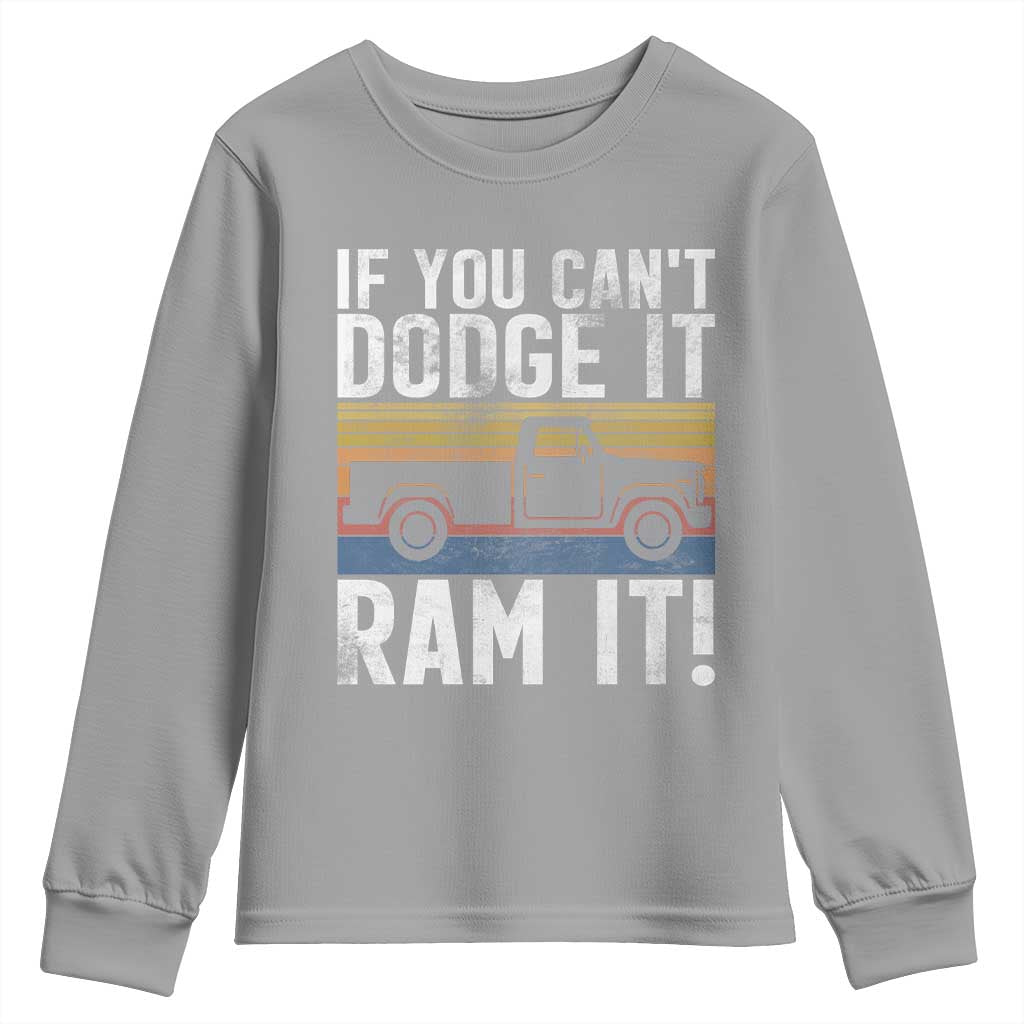 If You Can’t Dodge It Ram It Retro Truck Meme Youth Sweatshirt for Gearheads Country Road Warriors - Wonder Print Shop