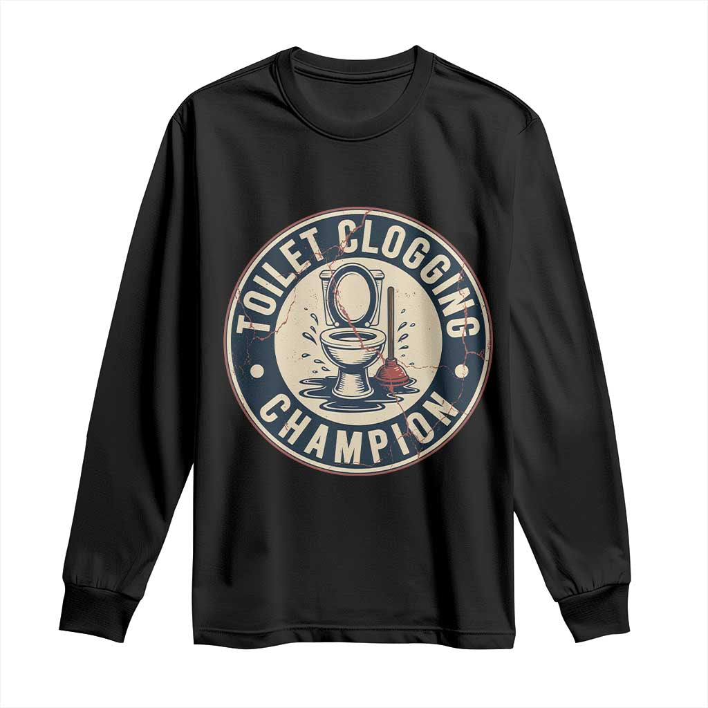 Funny Toilet Clogging Champion Badge Meme Long Sleeve Shirt for Poop Legends Gut Bomb Gladiators - Wonder Print Shop