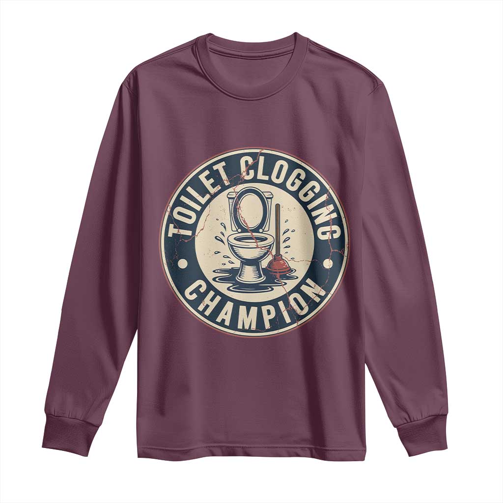 Funny Toilet Clogging Champion Badge Meme Long Sleeve Shirt for Poop Legends Gut Bomb Gladiators - Wonder Print Shop