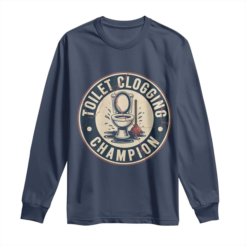 Funny Toilet Clogging Champion Badge Meme Long Sleeve Shirt for Poop Legends Gut Bomb Gladiators - Wonder Print Shop