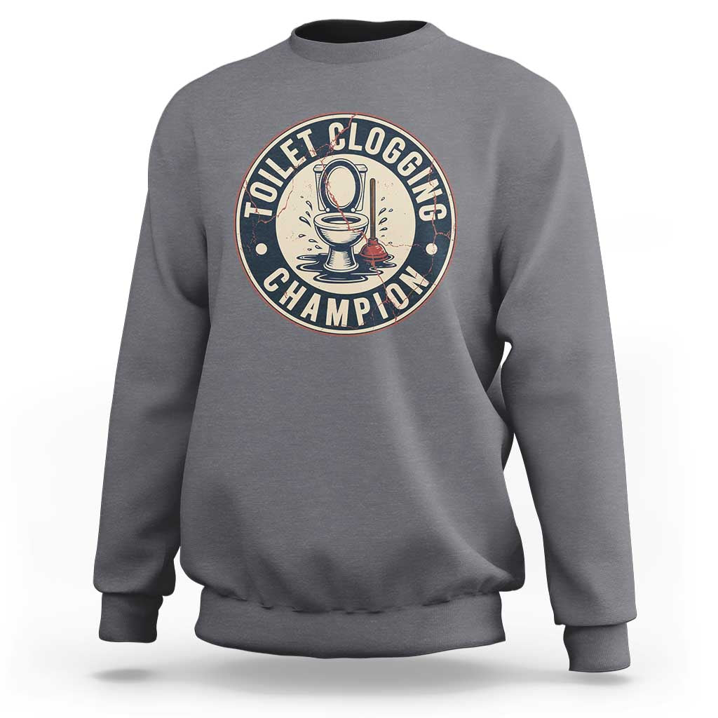 Funny Toilet Clogging Champion Badge Meme Sweatshirt for Poop Legends Gut Bomb Gladiators - Wonder Print Shop
