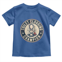 Funny Toilet Clogging Champion Badge Meme Toddler T Shirt for Poop Legends Gut Bomb Gladiators - Wonder Print Shop