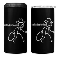 No Rodeo Today Sad Cowboy Stick Figure Meme 4 in 1 Can Cooler Tumbler Funny Yeehaw Depression - Wonder Print Shop