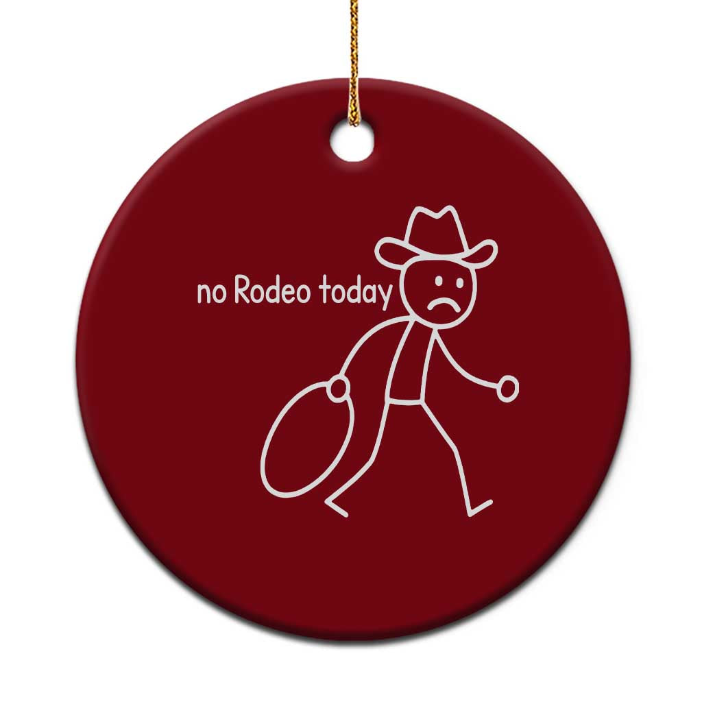 No Rodeo Today Sad Cowboy Stick Figure Meme Ceramic Ornament Funny Yeehaw Depression - Wonder Print Shop