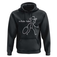 No Rodeo Today Sad Cowboy Stick Figure Meme Hoodie Funny Yeehaw Depression - Wonder Print Shop