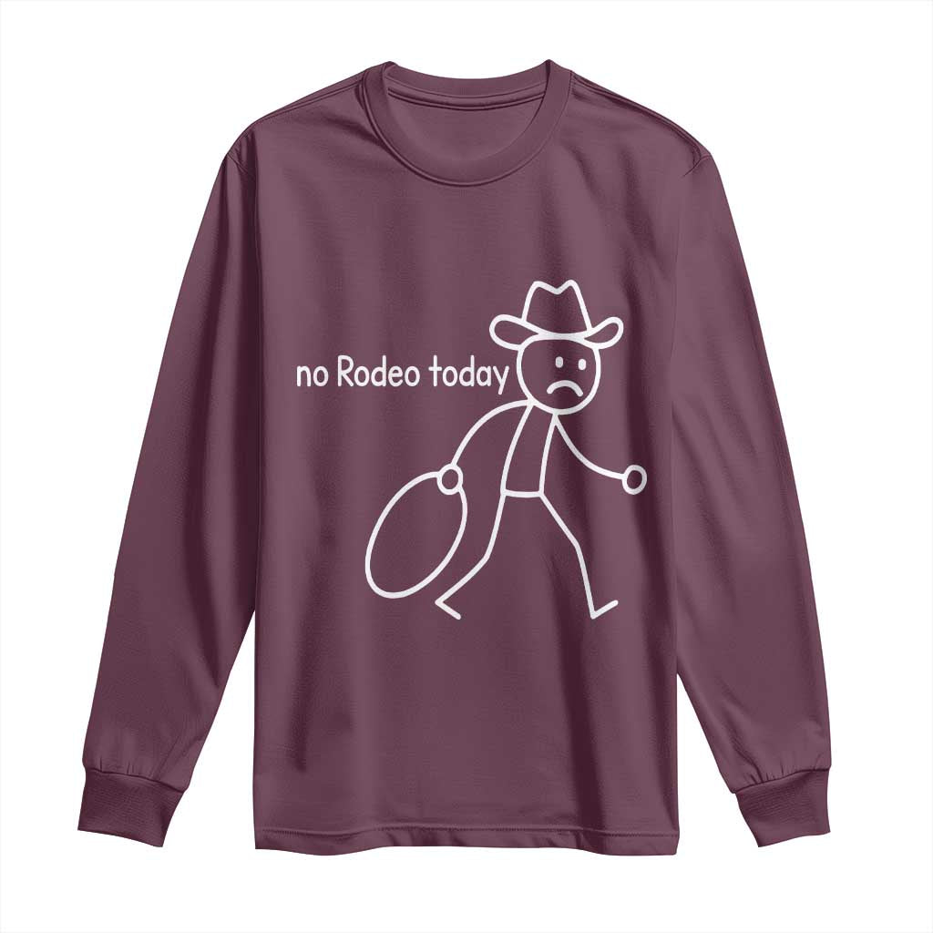 No Rodeo Today Sad Cowboy Stick Figure Meme Long Sleeve Shirt Funny Yeehaw Depression - Wonder Print Shop