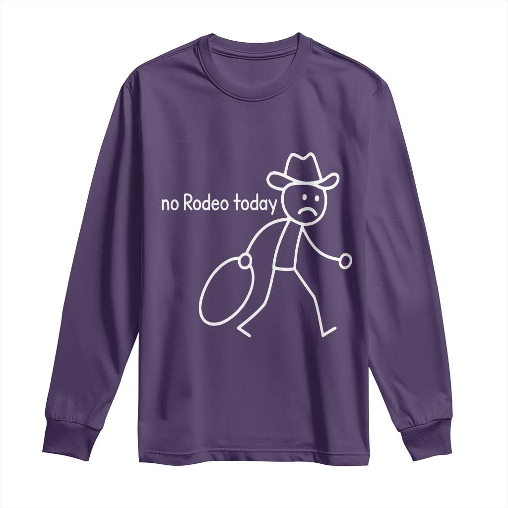 No Rodeo Today Sad Cowboy Stick Figure Meme Long Sleeve Shirt Funny Yeehaw Depression - Wonder Print Shop