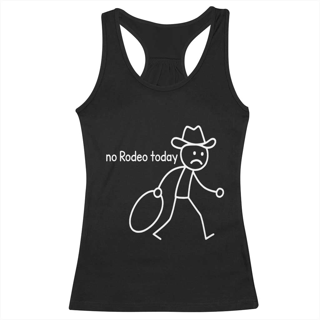 No Rodeo Today Sad Cowboy Stick Figure Meme Racerback Tank Top Funny Yeehaw Depression - Wonder Print Shop