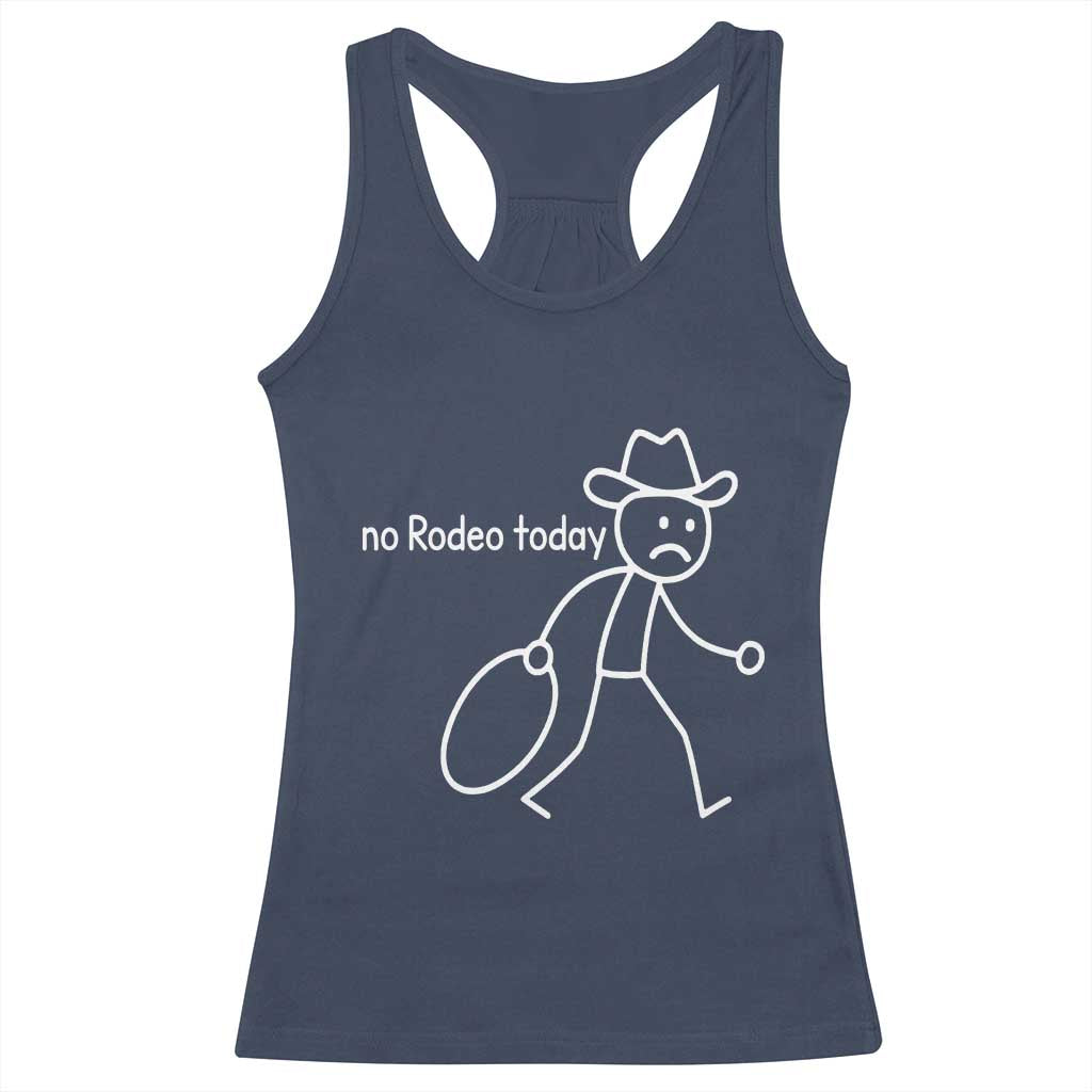 No Rodeo Today Sad Cowboy Stick Figure Meme Racerback Tank Top Funny Yeehaw Depression - Wonder Print Shop