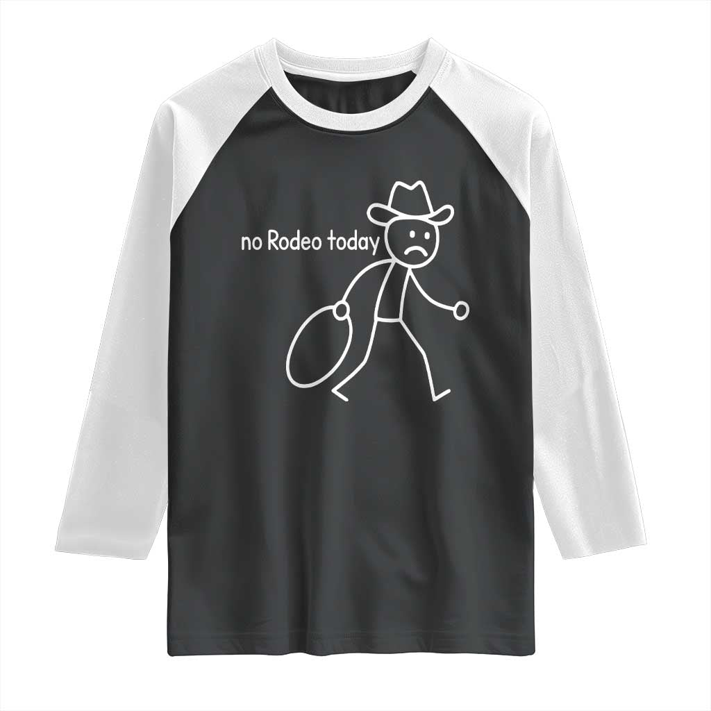 No Rodeo Today Sad Cowboy Stick Figure Meme Raglan Shirt Funny Yeehaw Depression - Wonder Print Shop