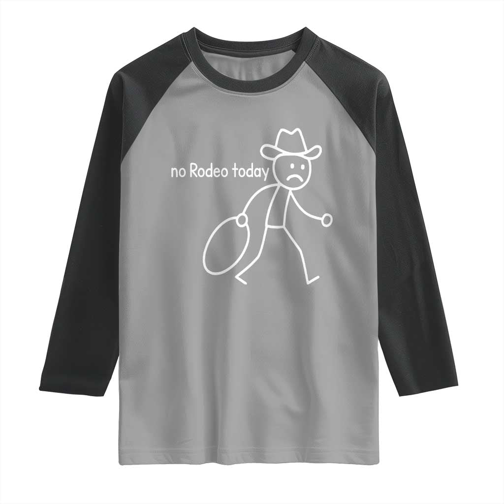 No Rodeo Today Sad Cowboy Stick Figure Meme Raglan Shirt Funny Yeehaw Depression - Wonder Print Shop