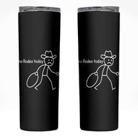 No Rodeo Today Sad Cowboy Stick Figure Meme Skinny Tumbler Funny Yeehaw Depression - Wonder Print Shop