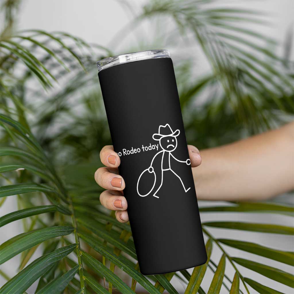 No Rodeo Today Sad Cowboy Stick Figure Meme Skinny Tumbler Funny Yeehaw Depression - Wonder Print Shop
