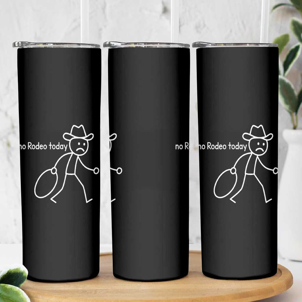 No Rodeo Today Sad Cowboy Stick Figure Meme Skinny Tumbler Funny Yeehaw Depression - Wonder Print Shop