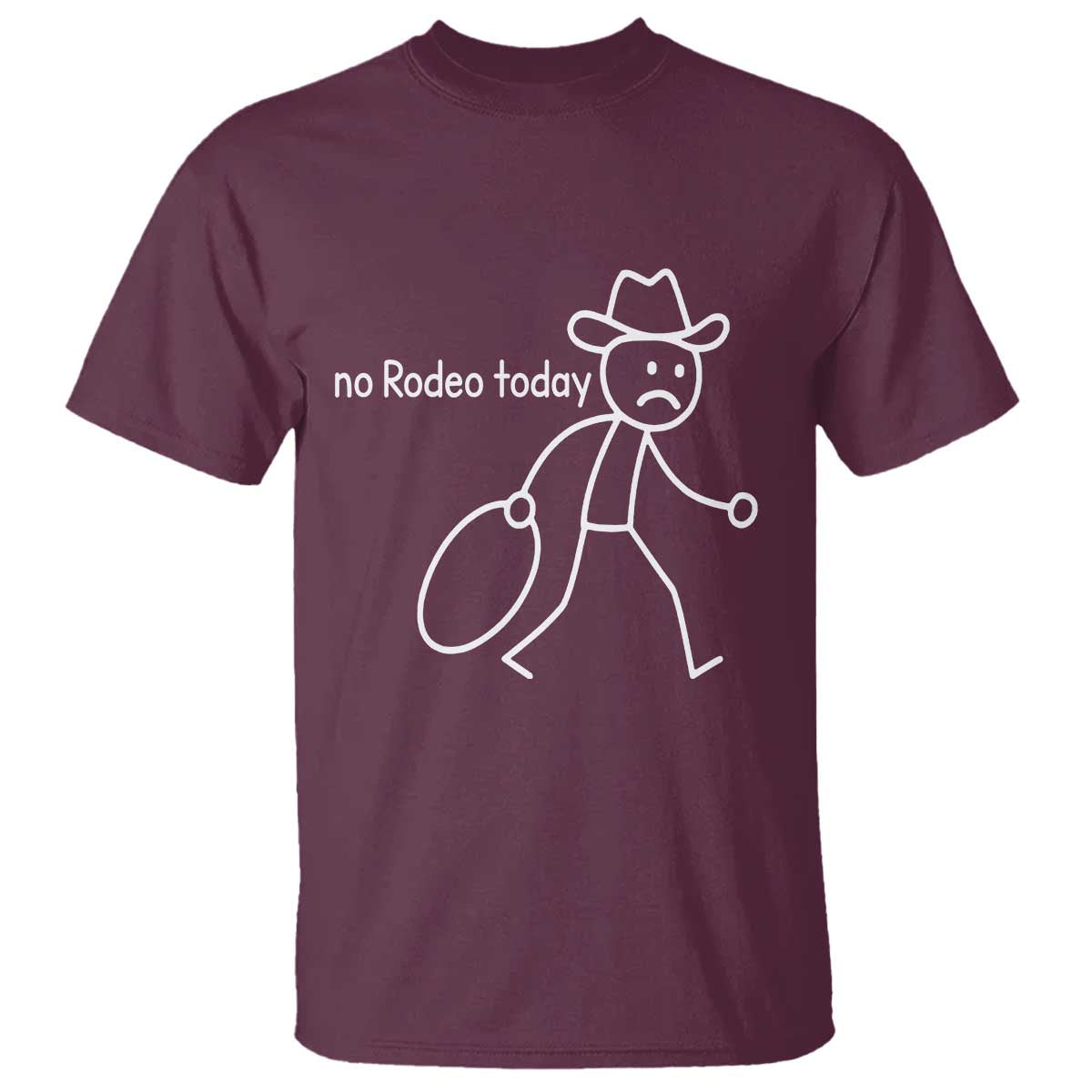 No Rodeo Today Sad Cowboy Stick Figure Meme T Shirt Funny Yeehaw Depression - Wonder Print Shop