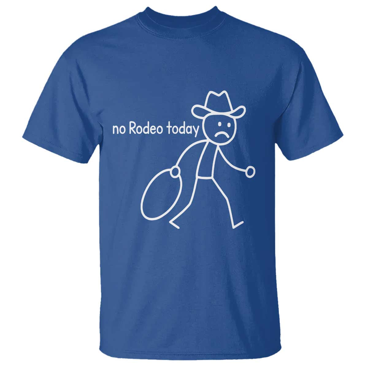 No Rodeo Today Sad Cowboy Stick Figure Meme T Shirt Funny Yeehaw Depression - Wonder Print Shop