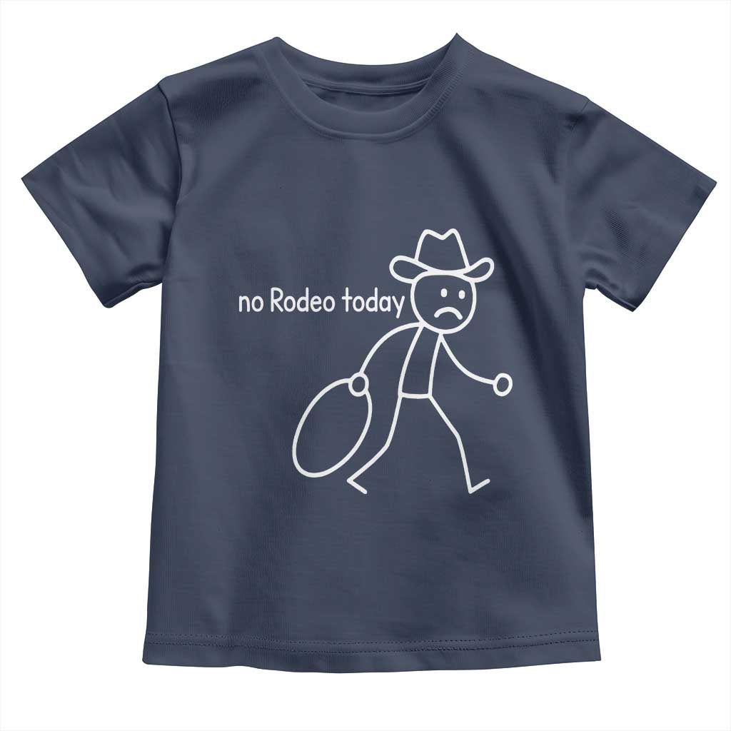 No Rodeo Today Sad Cowboy Stick Figure Meme Toddler T Shirt Funny Yeehaw Depression - Wonder Print Shop