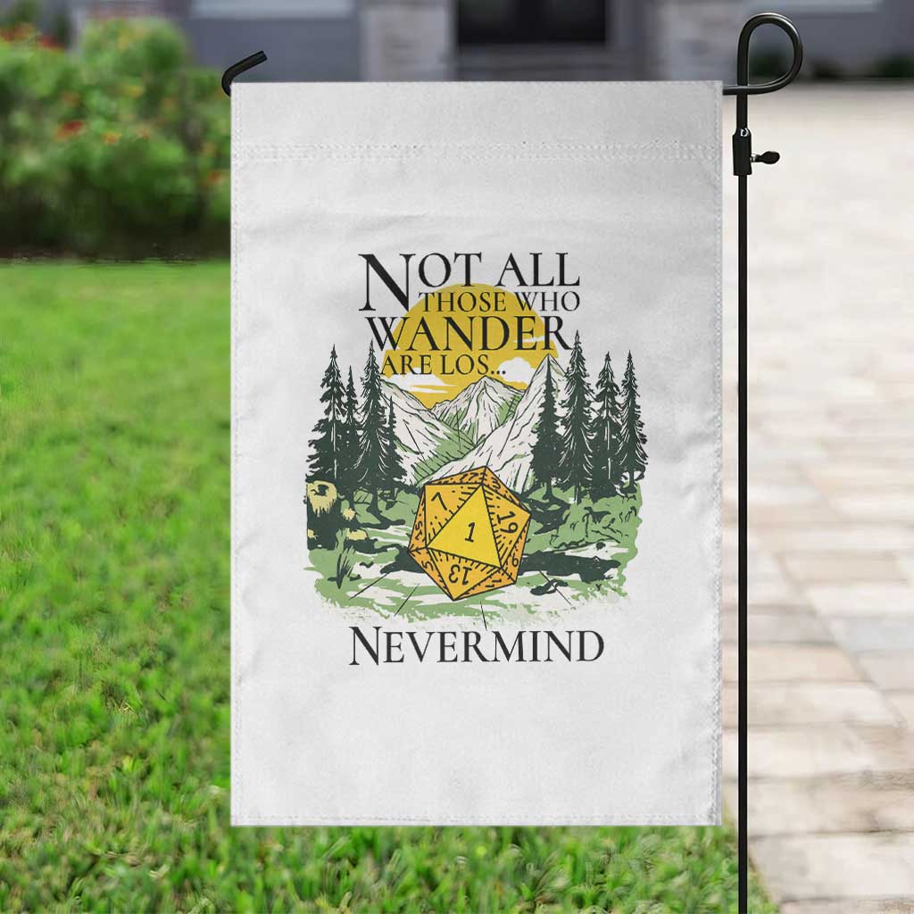 Not All Those Who Wander Are Lost RPG Gamers Garden Flag Funny Dice Nevermind Adventurers - Wonder Print Shop