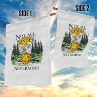 Not All Those Who Wander Are Lost RPG Gamers Garden Flag Funny Dice Nevermind Adventurers - Wonder Print Shop