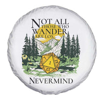 Not All Those Who Wander Are Lost RPG Gamers Spare Tire Cover Funny Dice Nevermind Adventurers - Wonder Print Shop