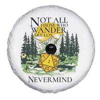Not All Those Who Wander Are Lost RPG Gamers Spare Tire Cover Funny Dice Nevermind Adventurers - Wonder Print Shop