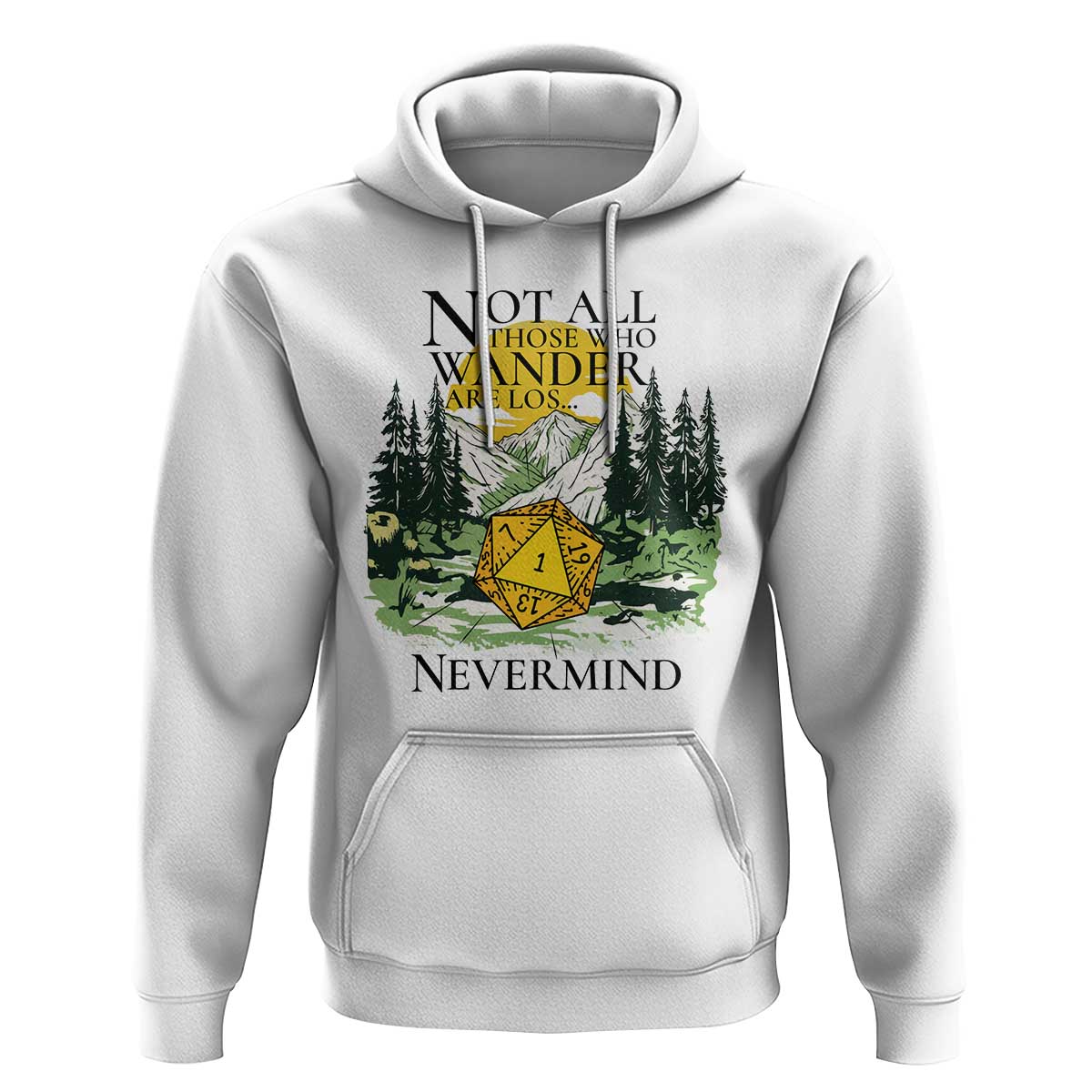 Not All Those Who Wander Are Lost RPG Gamers Hoodie Funny Dice Nevermind Adventurers - Wonder Print Shop