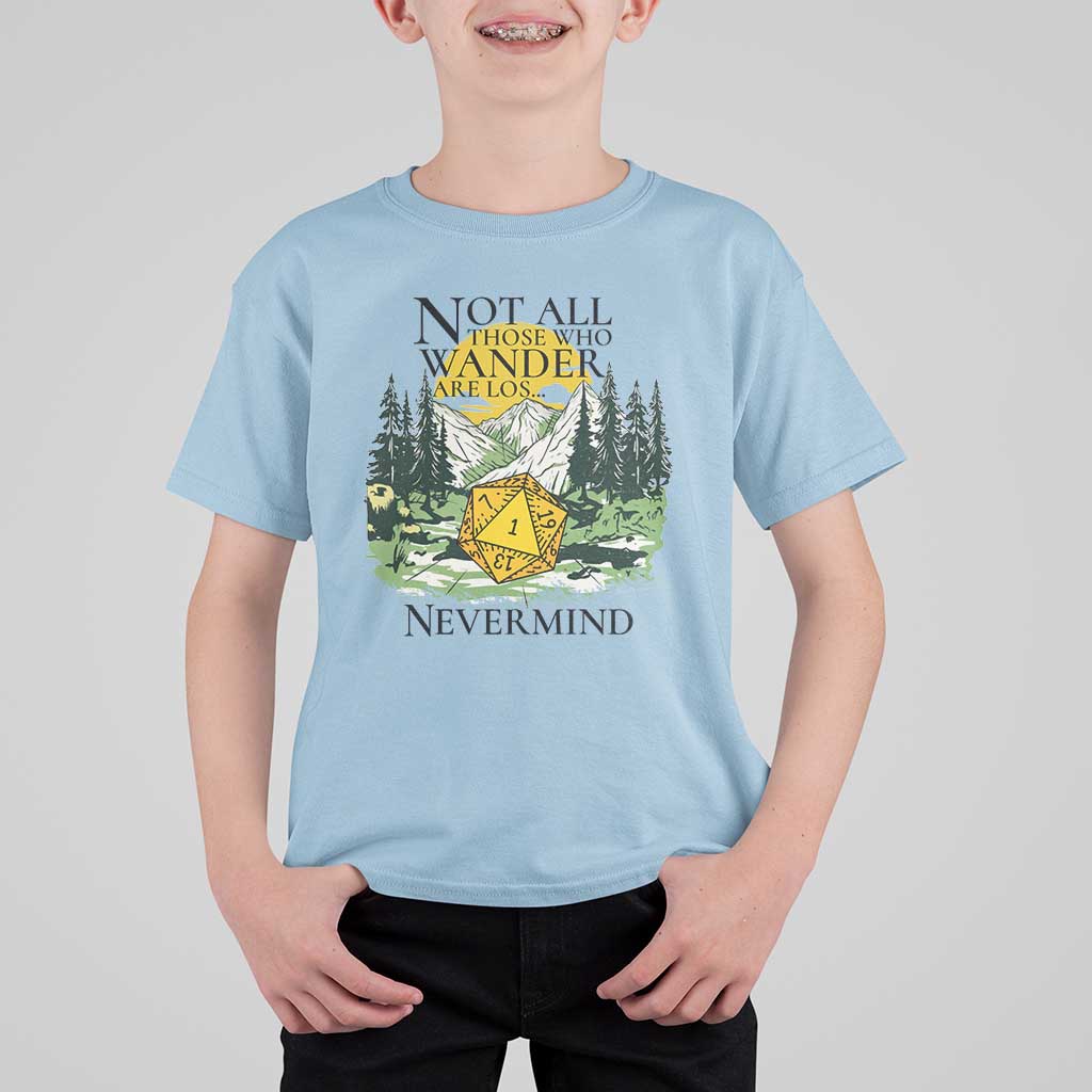 Not All Those Who Wander Are Lost RPG Gamers T Shirt For Kid Funny Dice Nevermind Adventurers - Wonder Print Shop