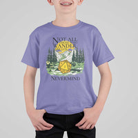 Not All Those Who Wander Are Lost RPG Gamers T Shirt For Kid Funny Dice Nevermind Adventurers - Wonder Print Shop