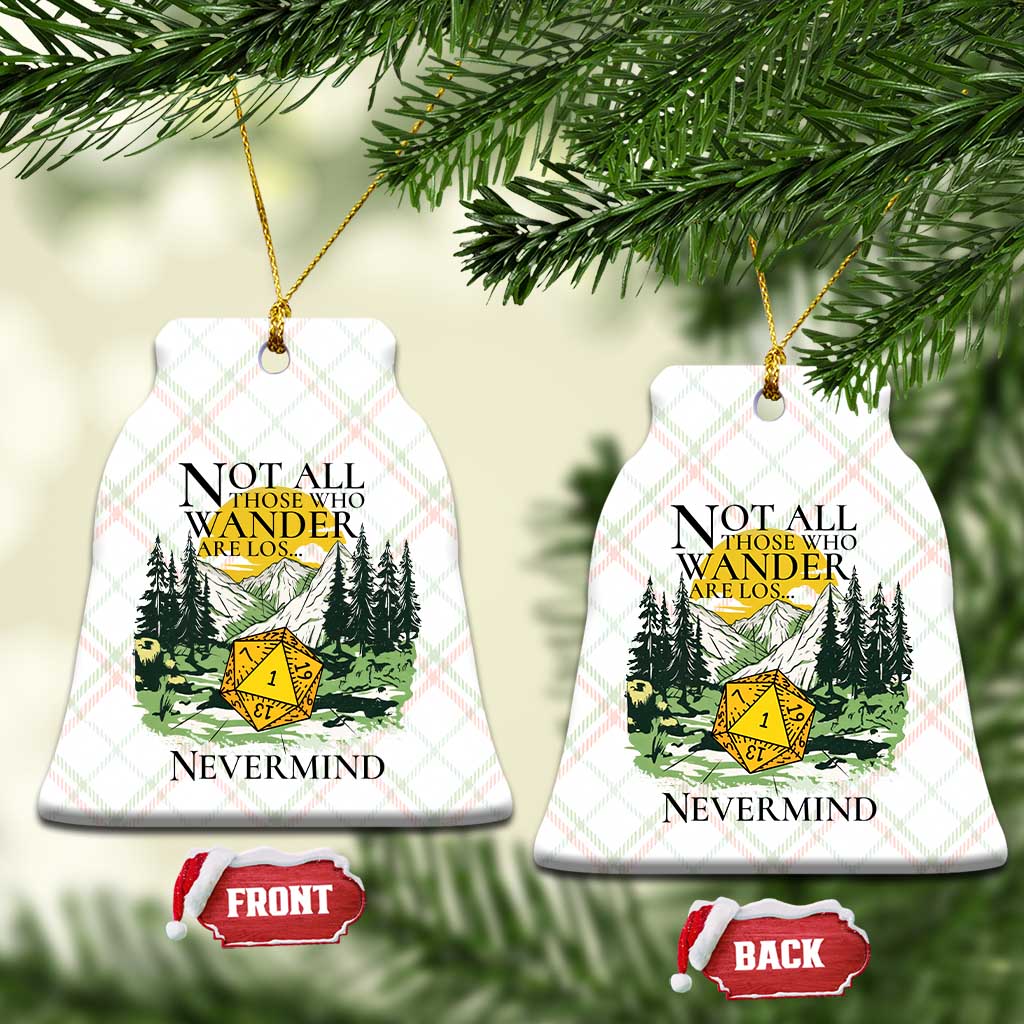 Not All Those Who Wander Are Lost RPG Gamers Ceramic Ornament Funny Dice Nevermind Adventurers - Wonder Print Shop