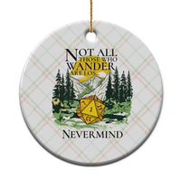 Not All Those Who Wander Are Lost RPG Gamers Ceramic Ornament Funny Dice Nevermind Adventurers - Wonder Print Shop