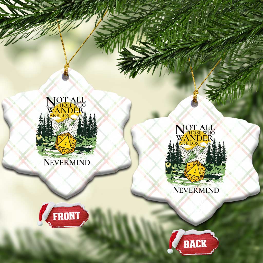 Not All Those Who Wander Are Lost RPG Gamers Ceramic Ornament Funny Dice Nevermind Adventurers - Wonder Print Shop