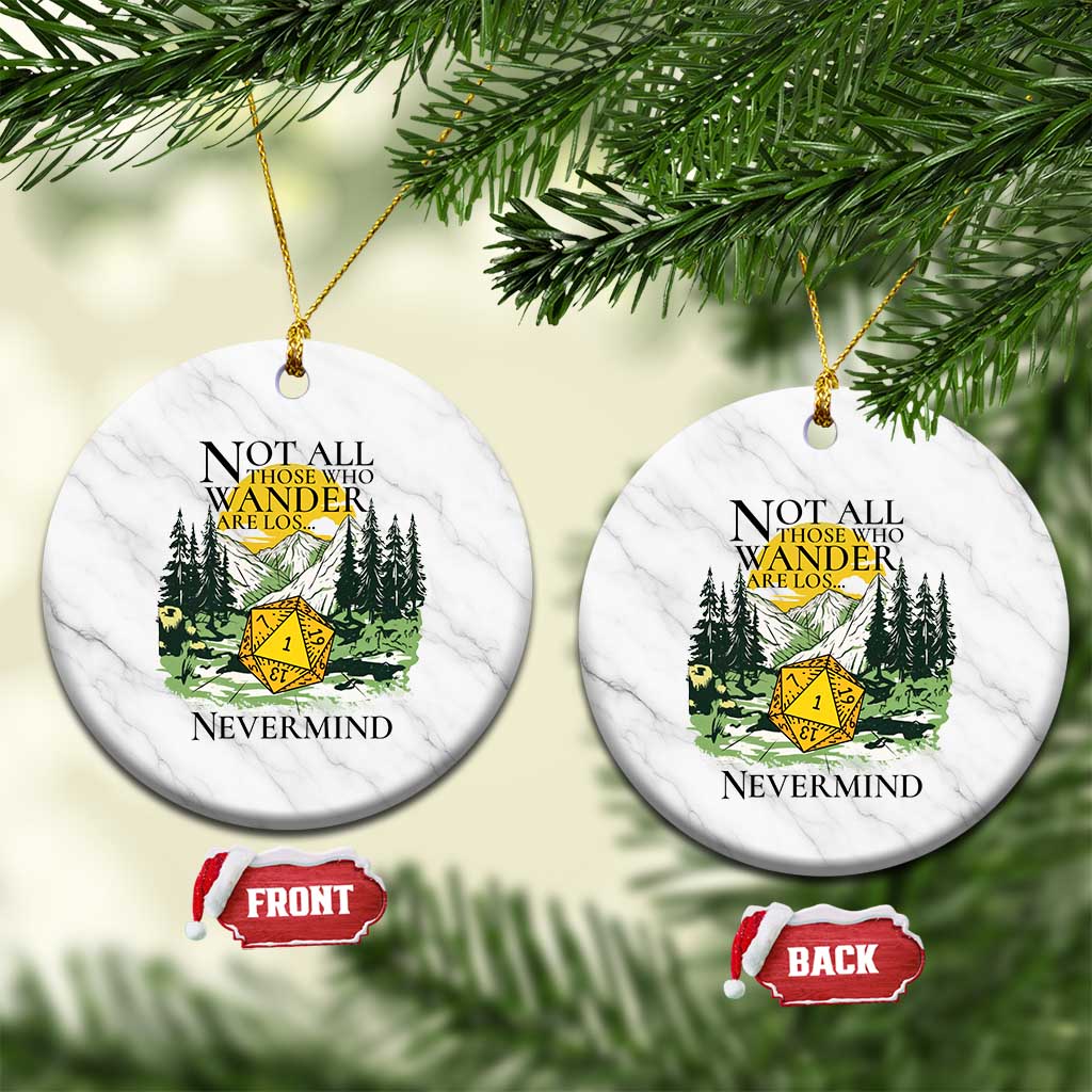 Not All Those Who Wander Are Lost RPG Gamers Ceramic Ornament Funny Dice Nevermind Adventurers - Wonder Print Shop