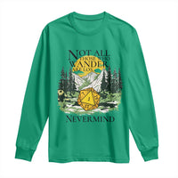 Not All Those Who Wander Are Lost RPG Gamers Long Sleeve Shirt Funny Dice Nevermind Adventurers - Wonder Print Shop