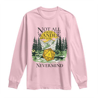 Not All Those Who Wander Are Lost RPG Gamers Long Sleeve Shirt Funny Dice Nevermind Adventurers - Wonder Print Shop