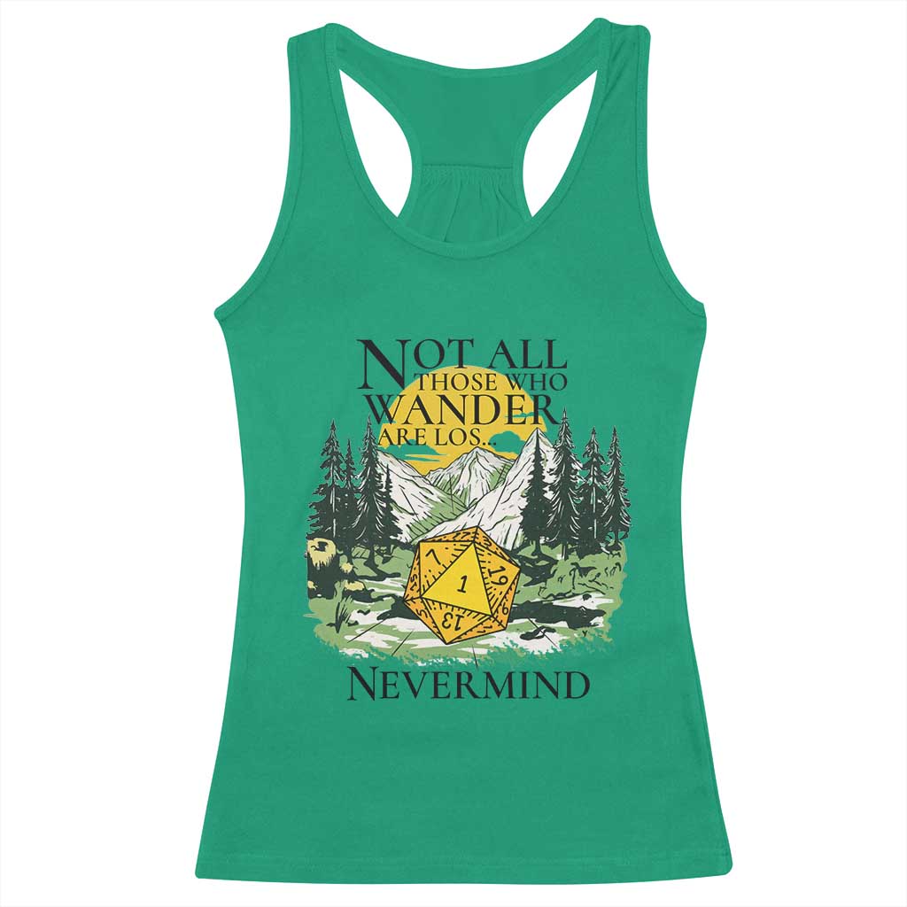 Not All Those Who Wander Are Lost RPG Gamers Racerback Tank Top Funny Dice Nevermind Adventurers - Wonder Print Shop