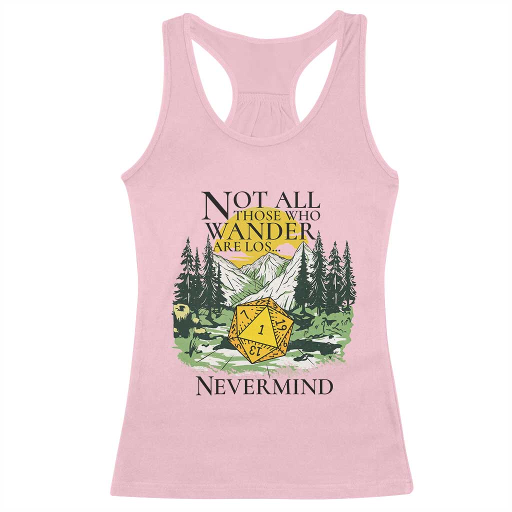 Not All Those Who Wander Are Lost RPG Gamers Racerback Tank Top Funny Dice Nevermind Adventurers - Wonder Print Shop