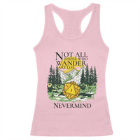 Not All Those Who Wander Are Lost RPG Gamers Racerback Tank Top Funny Dice Nevermind Adventurers - Wonder Print Shop