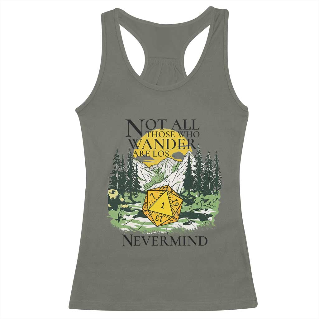 Not All Those Who Wander Are Lost RPG Gamers Racerback Tank Top Funny Dice Nevermind Adventurers - Wonder Print Shop